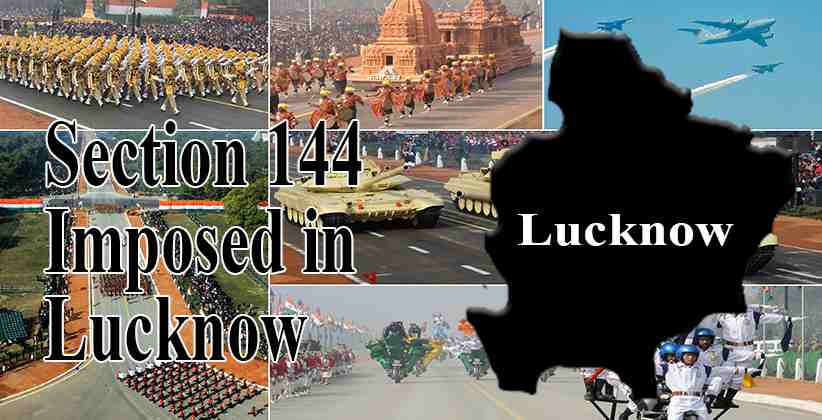 Lucknow में 7 दिसंबर तक धारा 144 लागू, जानें क्या है मामला