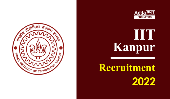 IIT Kanpur Recruitment 2022: नॉन-टीचिंग स्टाफ के 131 पदों पर निकली भर्ती, कैंडिडेट्स ऐसे करें अप्लाई